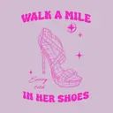 Walk A Mile High Heel Illustration Philanthropy Shirt